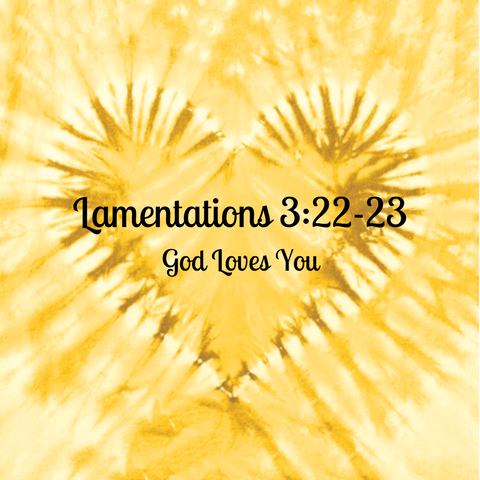 Lamentations 3:22-23 God Loves You