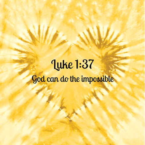 Luke 1:37 God can do the impossible