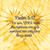 Psalm 5:12 "For you, LORD, bless the righteous one; you surround him with favor like a shield."
